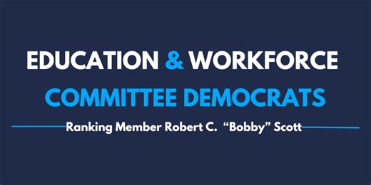 H.R. 6359, H.R. 4307 | Education & Workforce Committee Democrats