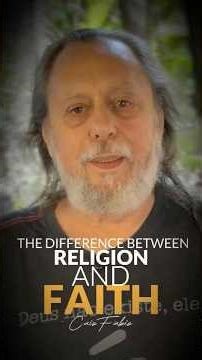 The difference between Religion and Faith