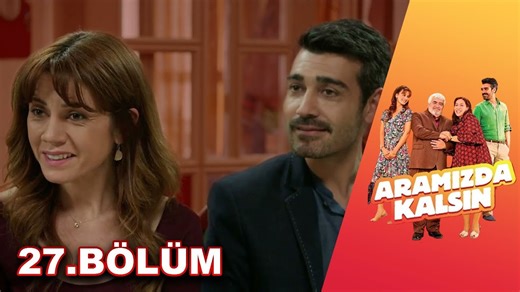 Aramızda Kalsın - 27. Bölüm HD