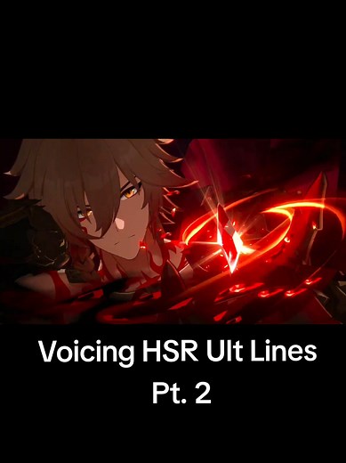 Voicing HSR Character's Ult Lines Pt. 2