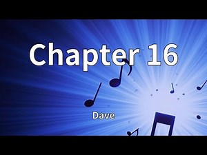 Dave - Chapter 16 (Lyrics)