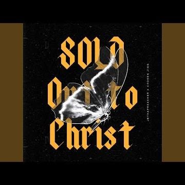 Sold Out to Christ