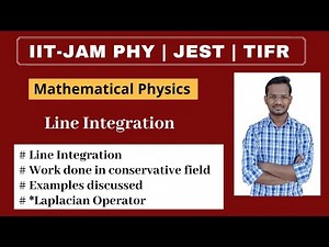 Line integration, Conservative Field Video Lecture | Mathematical Methods - Physics
