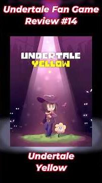Undertale Fan Game review 14 - Undertale Yellow #undertale #deltarune