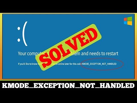 [FIXED] Stop KMODE EXCEPTION NOT HANDLED Windows Error
