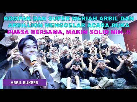 KOMPAK DAN SUPER MERIAH ARBIL DAN ARBILLION MENGGELAR ACARA BUKA PUASA BERSAMA | MAKIN SOLID NIH..!!