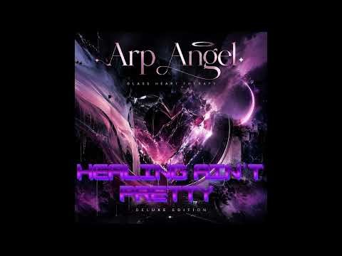 ARP ANGEL - Healing Ain’t Pretty | (Official Audio)