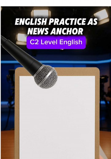 English Practice as a News Anchor at C2 Level