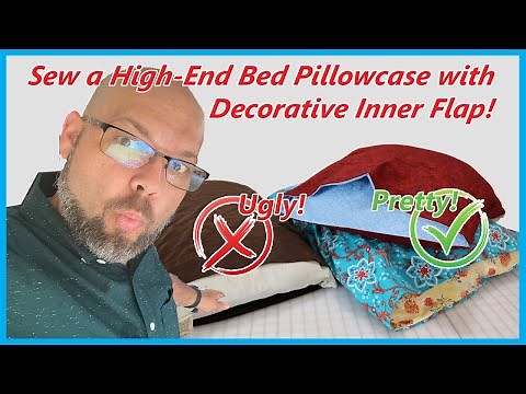 Sew a High-End Bed Pillowcase with Decorative Inner Flap SUPER-EASY & CHEAP!