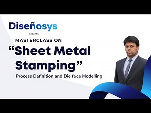 Master Class on Sheet Metal Stamping – Process Definition and Die face Modelling (CATIA)