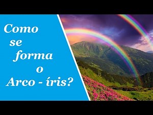 como se forma o Arco-íris?