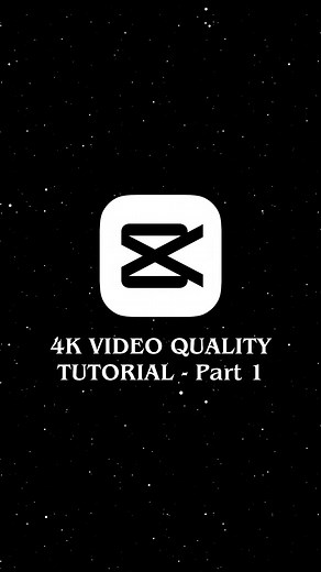 CapCut Video Editing: Achieving 4K Quality Tutorial