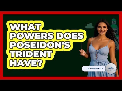 What Powers Does Poseidon's Trident Have?