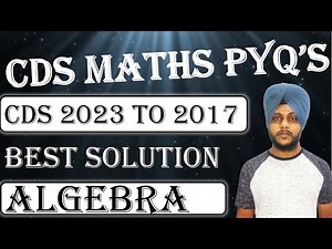 Algebra PYQ Practice Video Lecture | Crash Course for CDS
