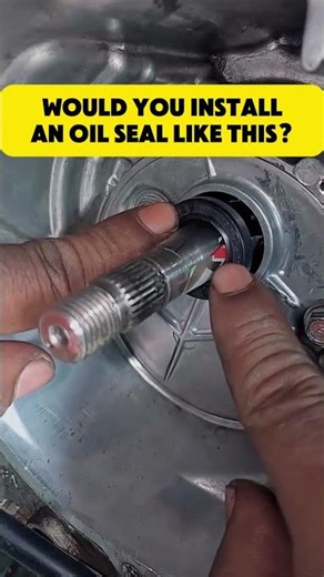 Would You Install an Oil Seal Like This?