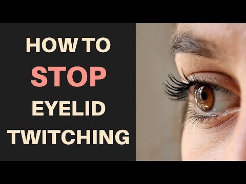 How To Stop Eyelid Twitching (Myokymia) And What Causes One Eye To Twitch