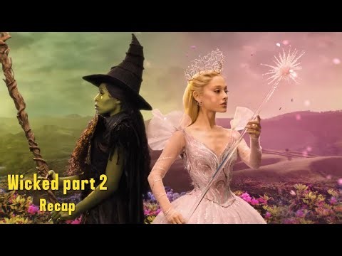 Wicked part 2 | wicked for good 2025 | full movie recap