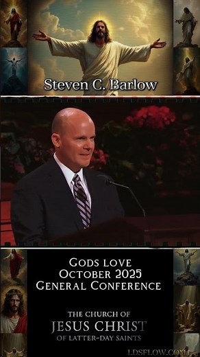 #GeneralConference October 2025 Steven C. Barlow - God's Love #lds