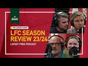 Liverpool FC 2023-24 – Season Review | The Anfield Wrap