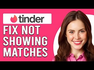 How To Fix Tinder Is Not Showing Matches (Common Reasons Why It Happens And The Solutions!)