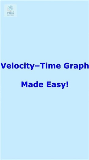 Velocity–Time Graph Made Easy ⚡ Slope & Area Explained
