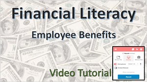 Financial Literacy – Employee Benefits – Video Tutorial