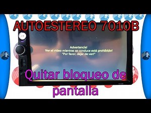 Autoestereo 7010B Quitar Bloqueo de Pantalla