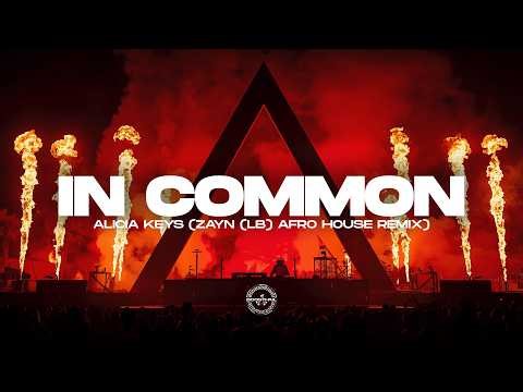 Alicia Keys - In Common (ZAYN (LB) Afro House Remix)