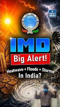 Floods, Heatwave & Storms Together? | India’s Weather Explained | UPSC | NEXT IAS