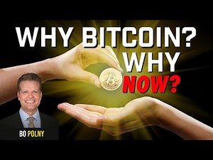 Why BITCOIN? Why NOW? Bo Polny