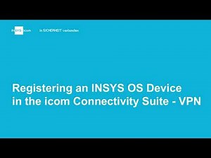Registering an INSYS OS Device in the icom Connectivity Suite – VPN