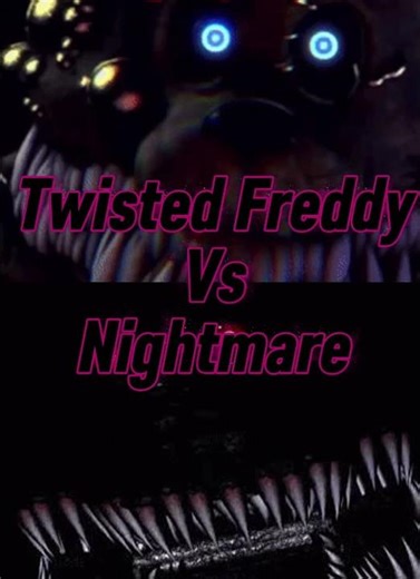 Nightmare vs twisted Freddy. Give me more fight ideas pls!