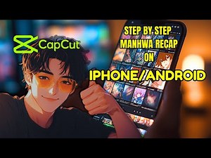 How to Make Manhwa/Manga Recaps on Mobile | CapCut Tutorial (Free App)