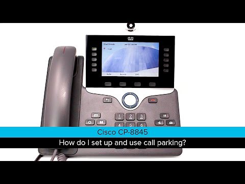 Cisco 8845: How do I set up and use call parking?