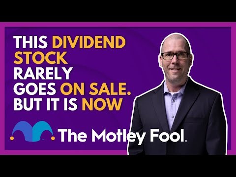 This Dividend Stock Rarely Goes on Sale -- but It Is Now