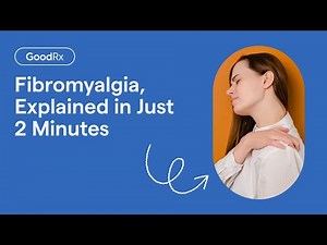 Fibromyalgia, Explained in Just 2 Minutes | GoodRx
