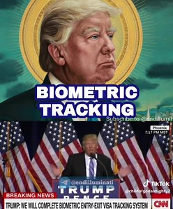 Trump will bring in The BIOMETRIC TRACKING AKA the Mark of the Beast CONTROL system