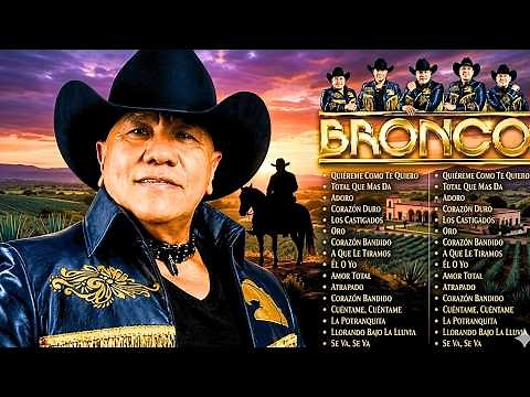 Grupo Bronco Grandes Éxitos 🌹 Mix Inolvidable De Canciones Románticas y Gruperas