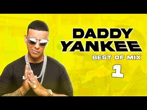 DADDY YANKEE BEST OF MIX #1 - Mix of Popular Songs by DJ R'AN