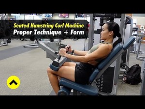 Seated Hamstring Curl Machine | Proper Technique + Form Tips