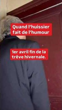 Les huissiers ont-ils aussi le droit de faire de l’humour ?Le 1er avril, fin de la trêve hivernale.