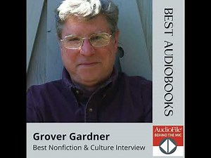 Interview with Grover Gardner: Best Nonfiction & Culture Audiobooks 2025