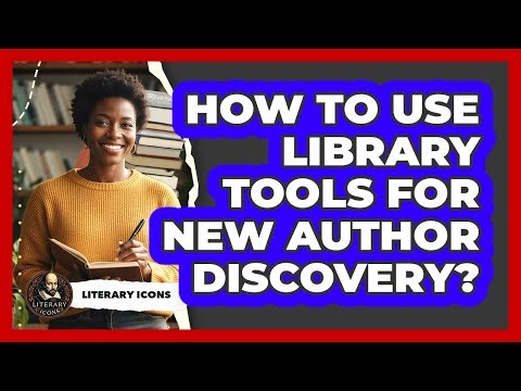 How To Use Library Tools For New Author Discovery?