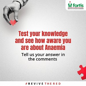Knowing the problem is a big part of solving the problem. Test how much you know about anaemia and learn how you too can #ReviveTheRed with Fortis Institute of Blood Disorders. #AtFortisWeCare #FIBD #BloodHealth #Awareness #Anaemia | Fortis Memorial Research Institute | Facebook