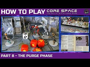 HOW TO PLAY CORE SPACE - PART 8 - THE PURGE PHASE Core Space Rules From The Core Set