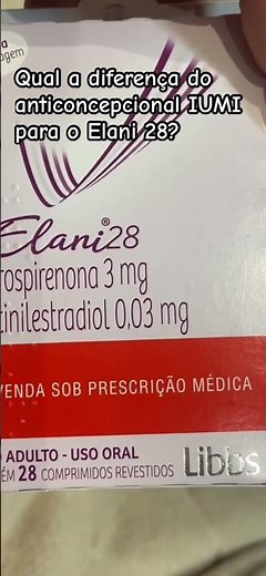 What is the difference between the IUMI contraceptive and the Elani 28? What is the difference?
