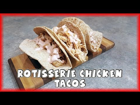 Rotisserie Chicken Tacos