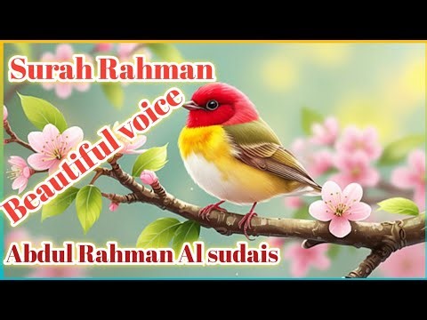 Surah Ar-Rahman Full HD | Beautiful Recitation by Abdul Rahman Al Sudais |