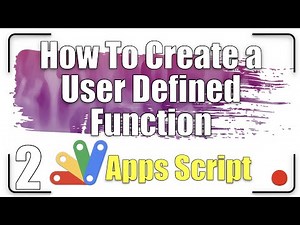 How to create a User Defined Function | Apps Script 2