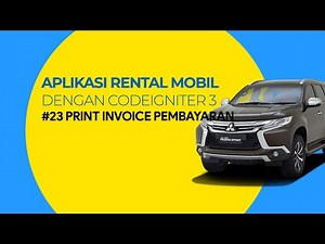 Tutorial Aplikasi Rental Mobil dengan Codeigniter #23 Print Invoice Pembayaran